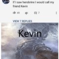 Kevin>>>>>>>>>>>>>>>>>>>>>>>>>>>>>>>>>>>>>>>>>>>>>>>>>>>>Herobrine