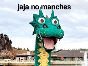 Jaja no manches - meme