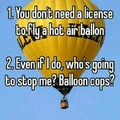 Those darn balloon cops