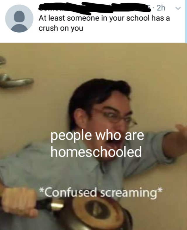 At least someone in your school has a crush on you - meme