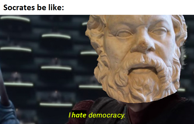 'Why Socrates hated democracy' - meme