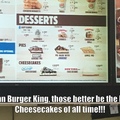 would you pay $100 for a slice of cheesecake from BK?