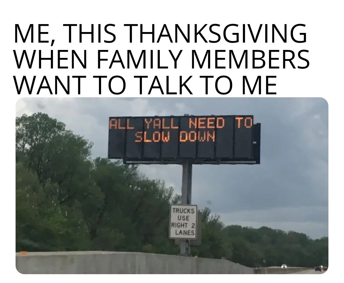 Happy Thanksgiving everyone - meme