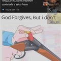 Traducción: Dios perdona, pero yo no