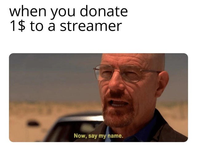 Donating streamers be like - meme