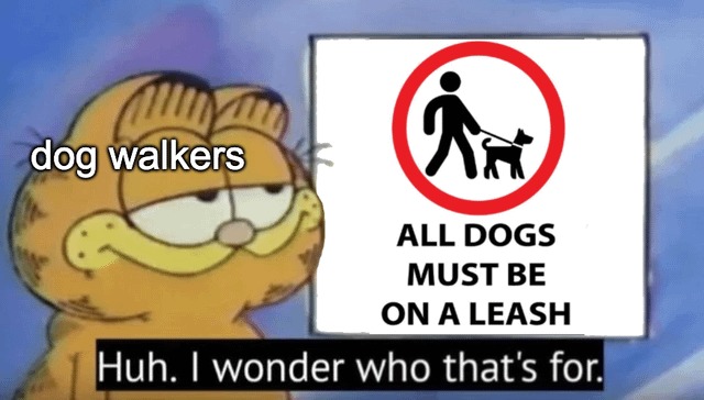 All dogs must be on a leash - meme