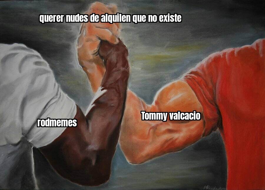 La diferencia es que Tommy es Chad y Rod virgen - meme