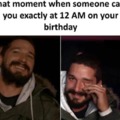 Wholesome birthday meme? or annoying