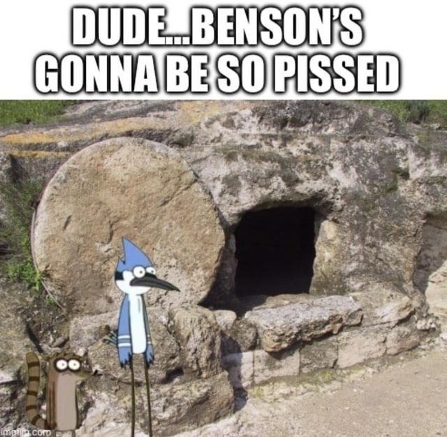 DUDE, BENSON’S GONNA FREAK - meme