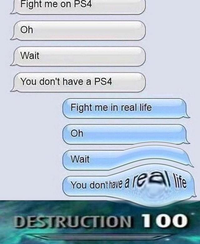 You don't have a PS4 - meme