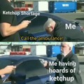 I put ketchup on my ketchup
