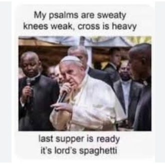 everybody gangster till the pope start spittin - meme