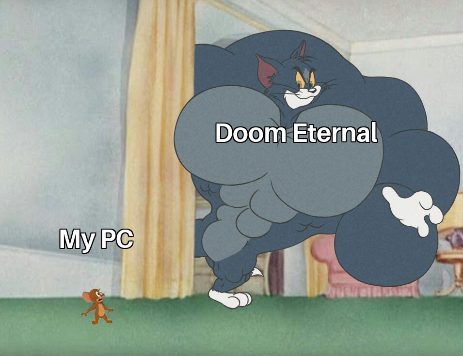 My PC vs Doom Eternal - meme