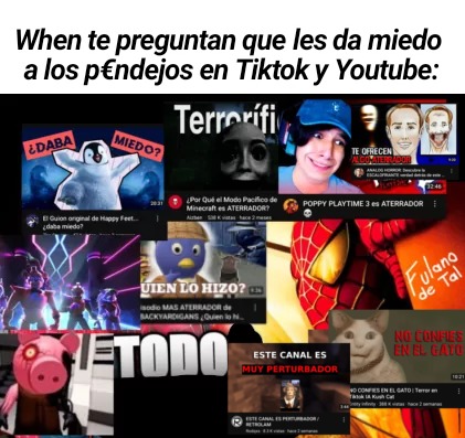 Miedo es el que verán cuando sus mamás les revise el historial xd - meme