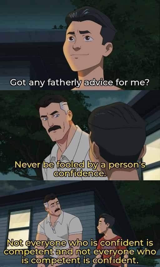 Never be fooled by a person's confidence - meme