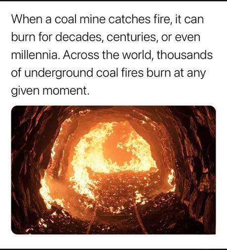Coal mines be like: I will literally never stop burning - meme