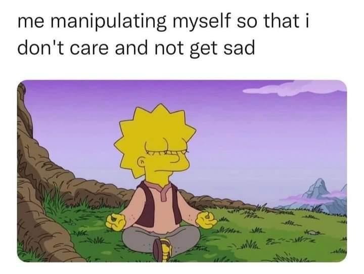 Gaslighting myself into not having feelings - meme