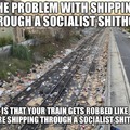 Shipping through a socialist shithole
