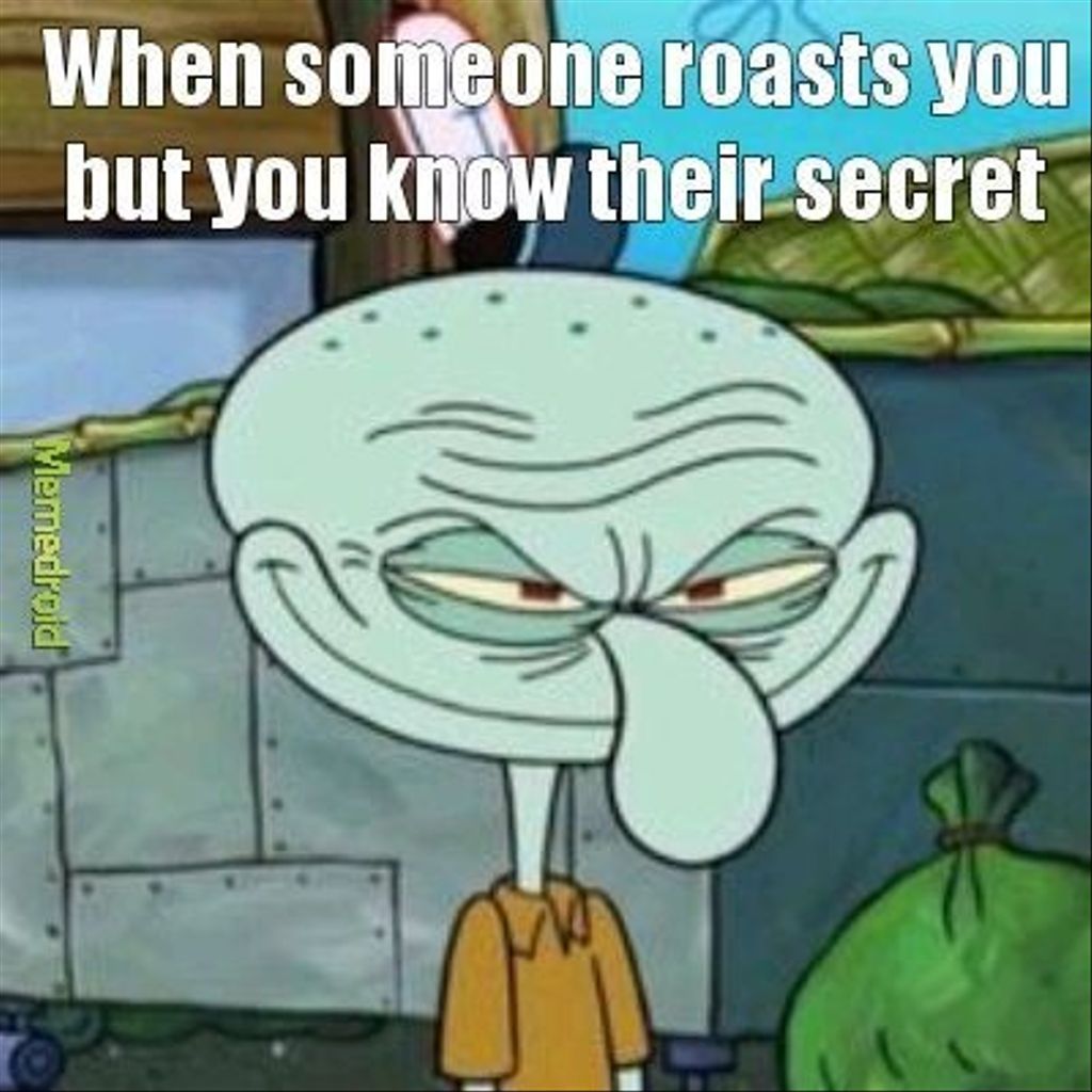Be careful who u roast people - meme