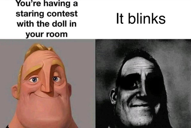 staring contest with the doll in your room - meme