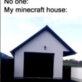 My Minecraft house