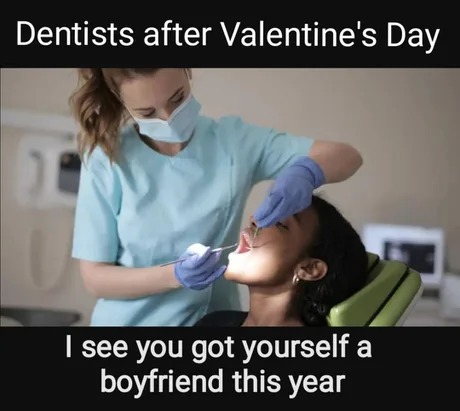 Dentists know when gf went down - meme