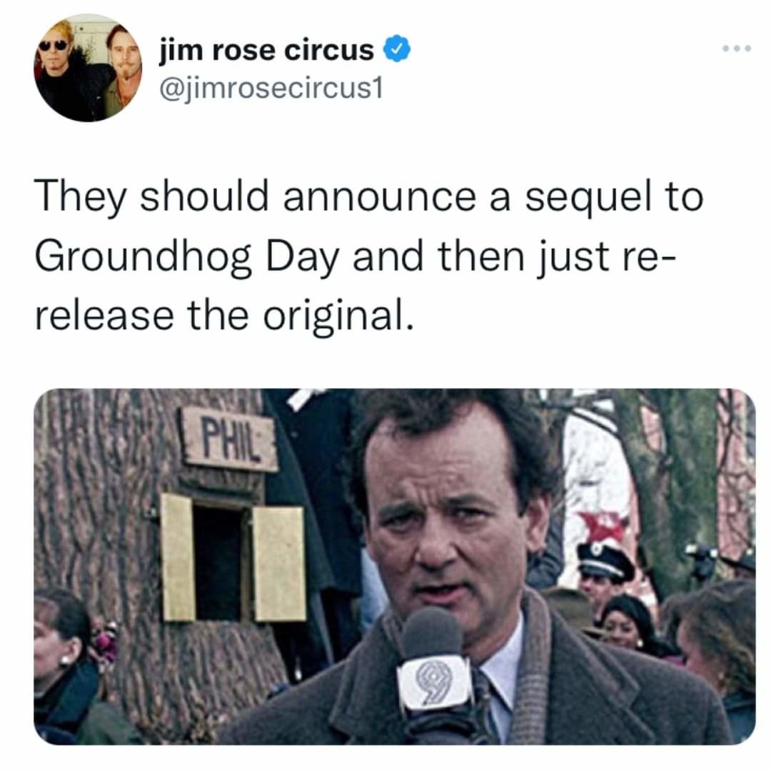 The ultimate Groundhog day.... - meme