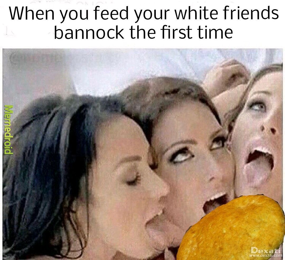 Bannock cravings - meme