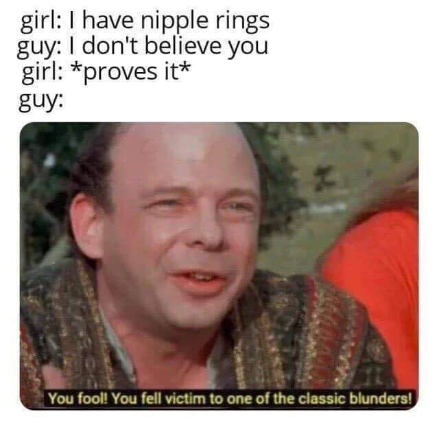 I have nipple rings - meme