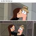 Ferb got the baddest bitch on the show bc he knew when to shut the fuck up