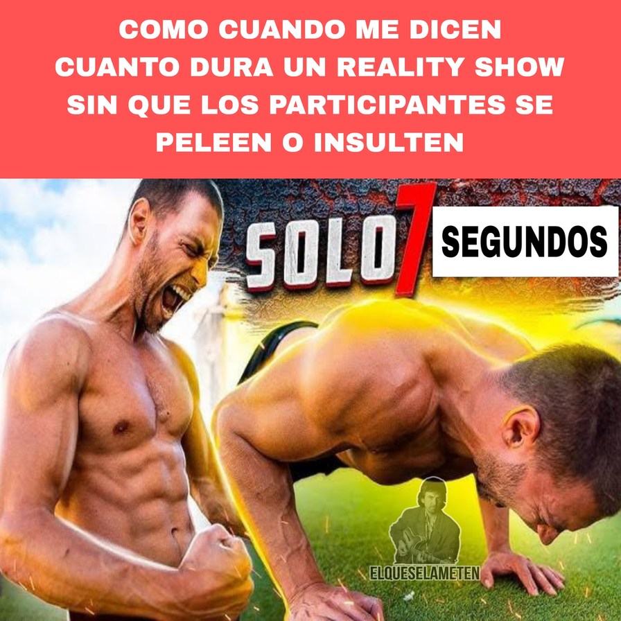 Los reality shows ahora solo quieren ver el morbo de la gente llegando al punto de que ya los concursantes se peleen fuera de cámaras - meme
