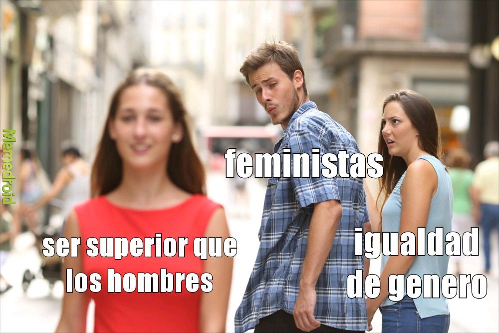feminismo be like - meme