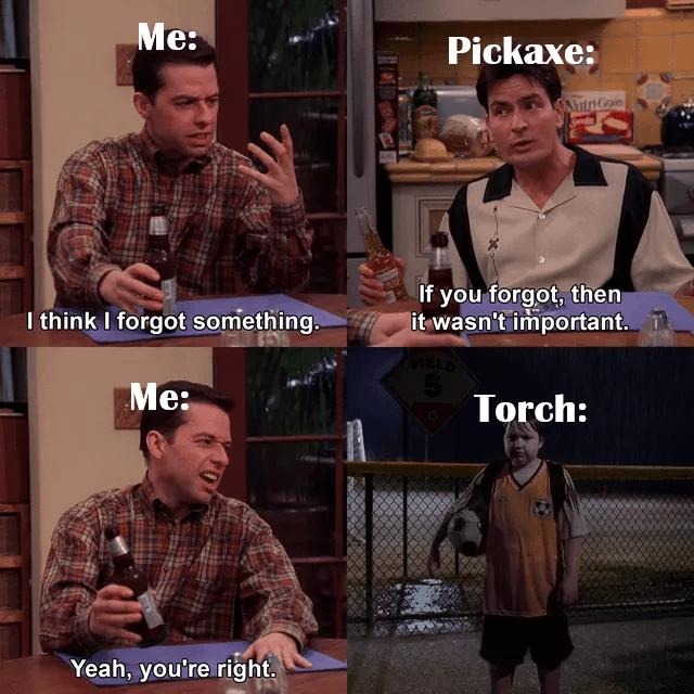 You forgot something. Me: nah, can’t be important - meme