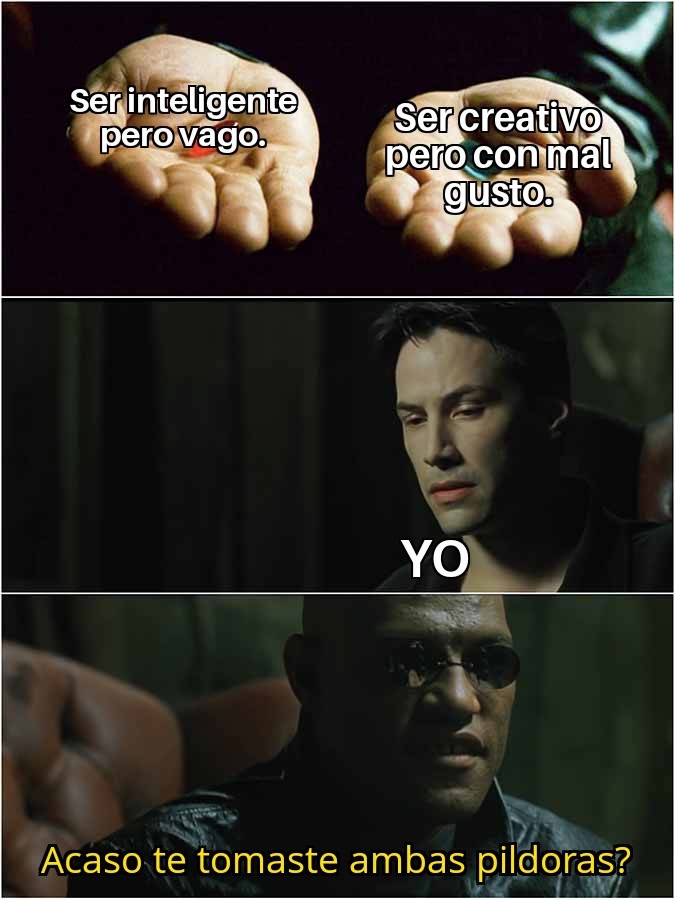 Tienes mas de esas pildoras morfeo? - meme