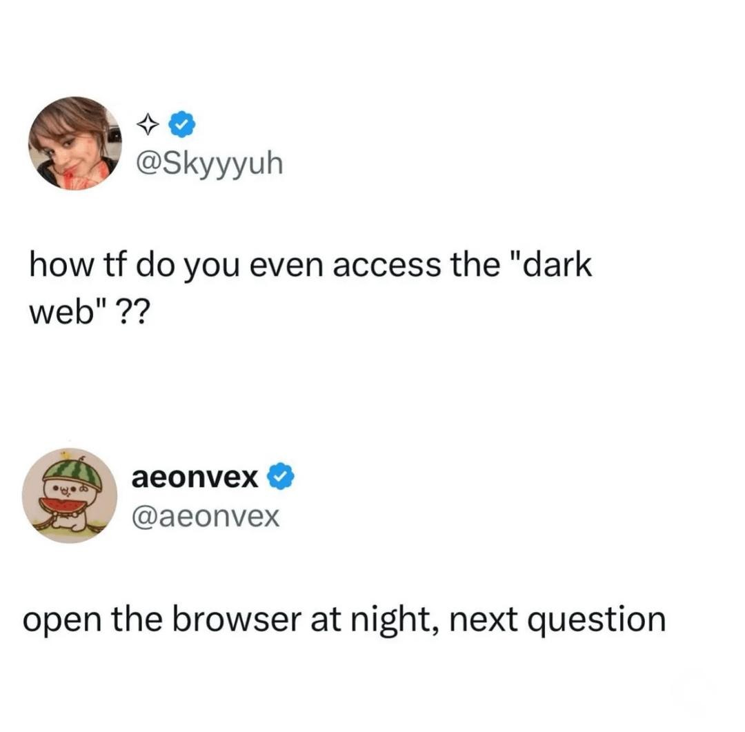 How to access the dark web? Just open Chrome at midnight - meme