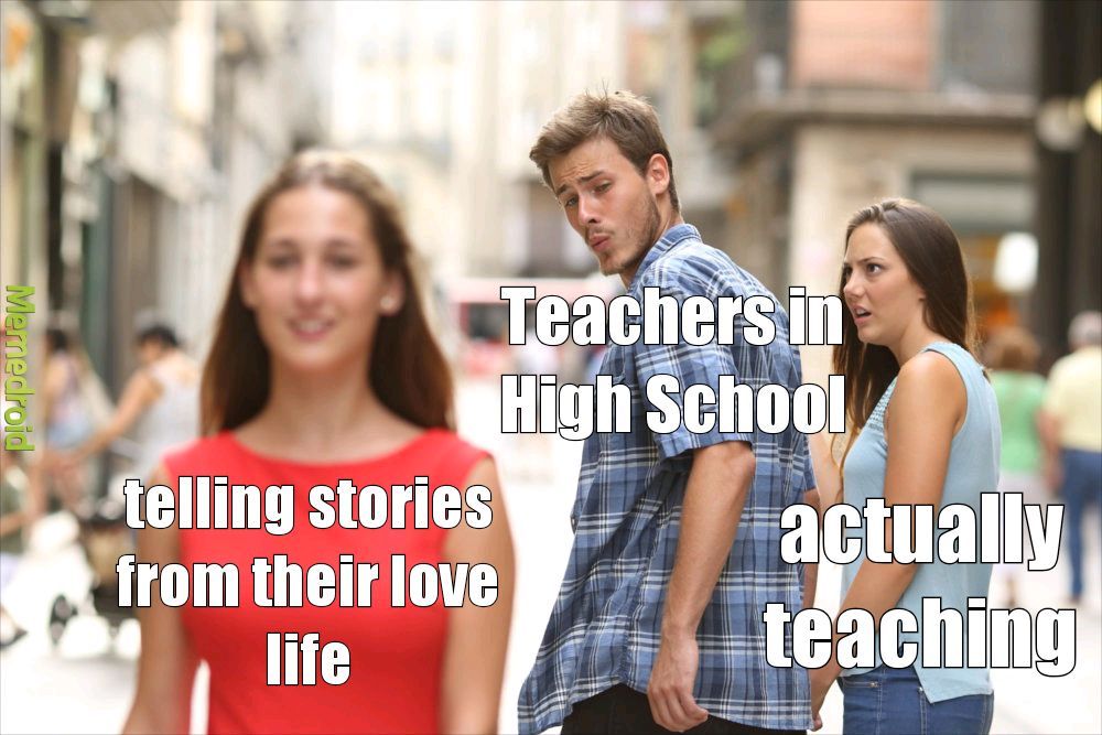 Teachers in High School - meme