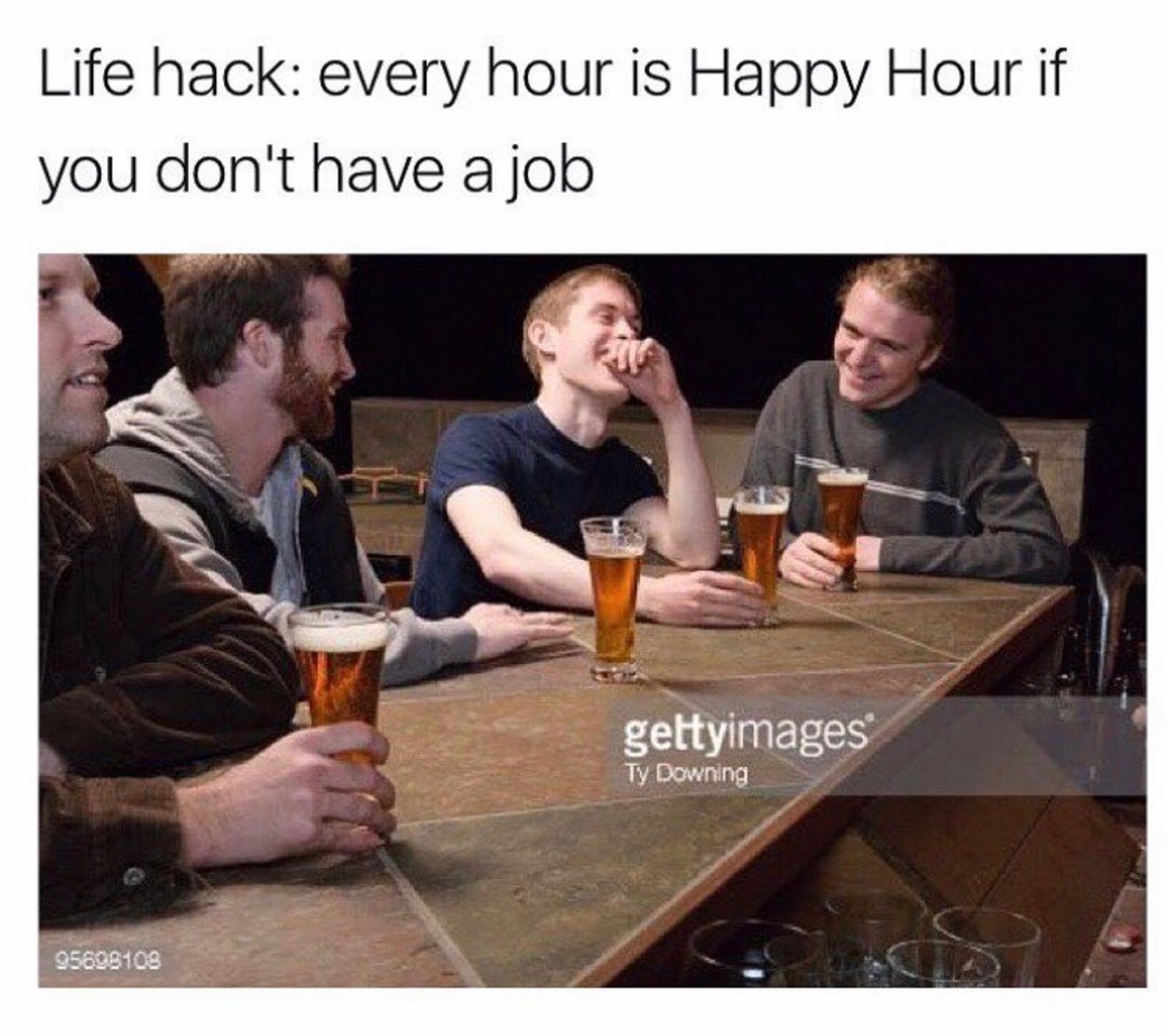 Every hour is "happy hour" - meme