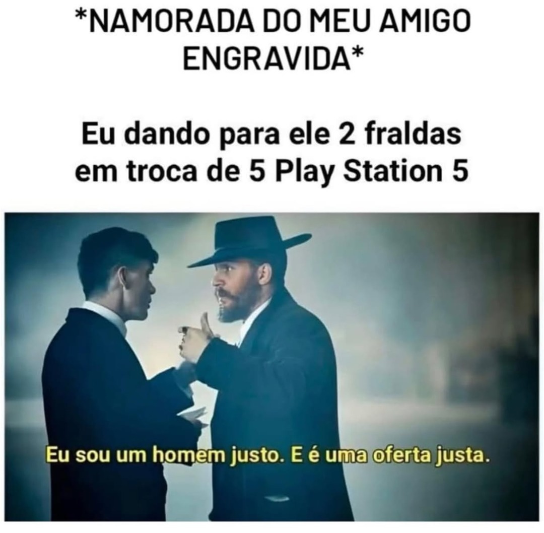 Sou um homem justo - meme