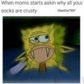 Thits why i use my brothers socks