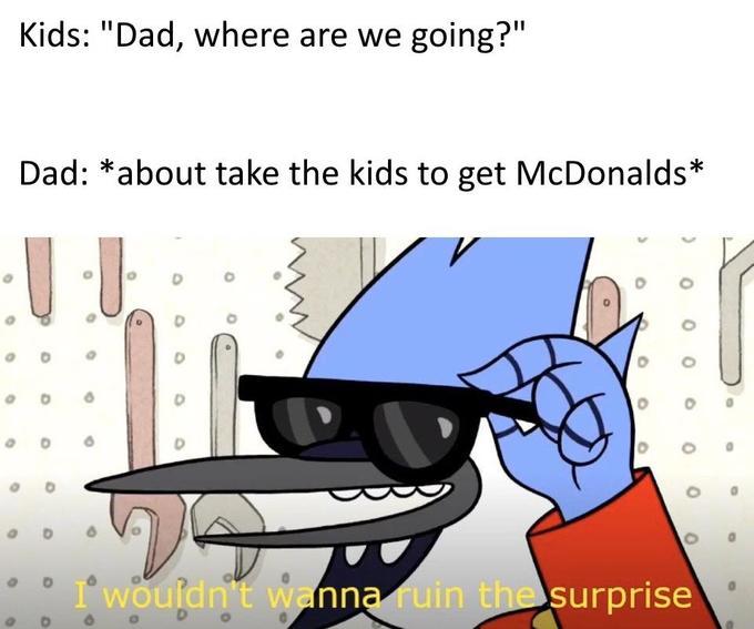 Come on kids let's put mcdicks in our mouths! - meme