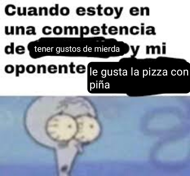 Pizza con mierda >>>>>>> pizza con piña - meme