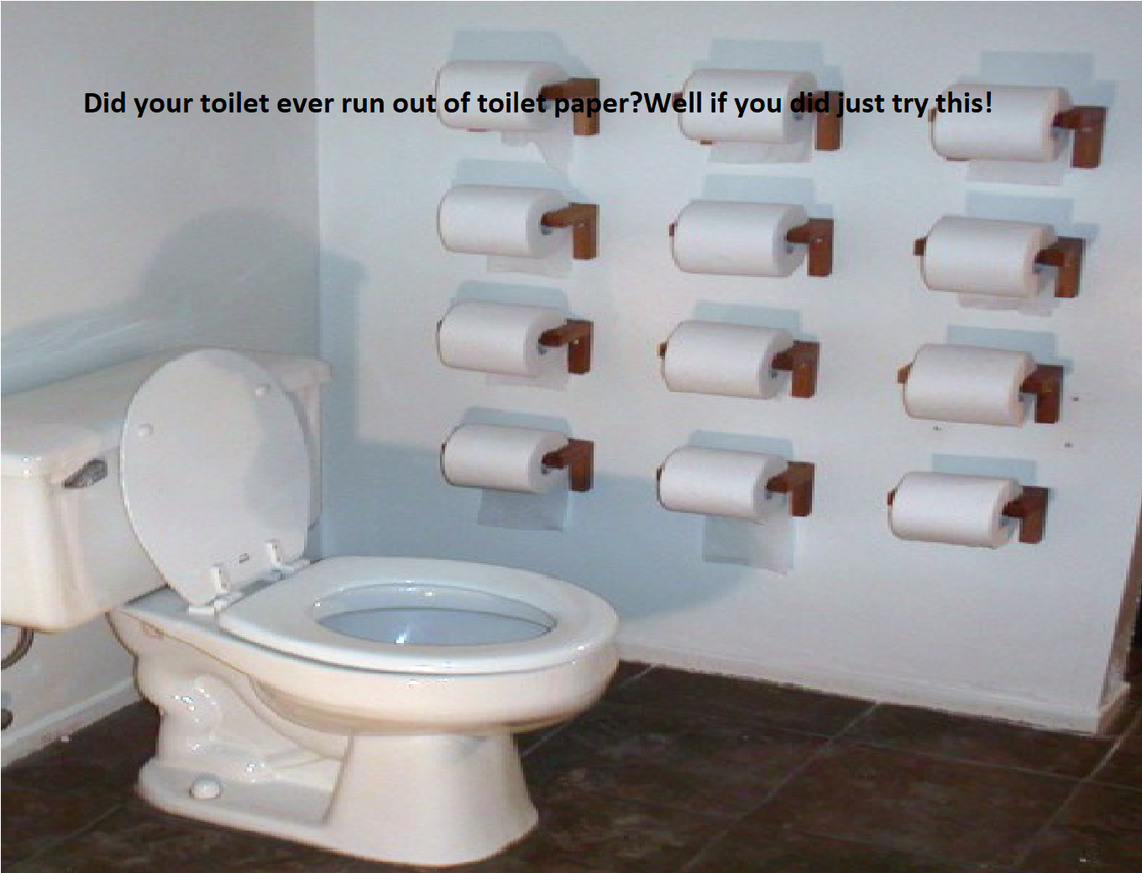 NEVER RUN OUT OF TOILET PAPER - meme