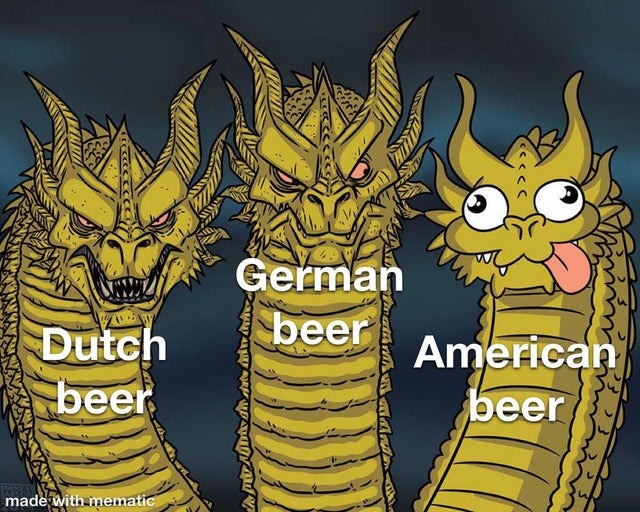 Dutch beer vs German Beer vs American Beer - meme