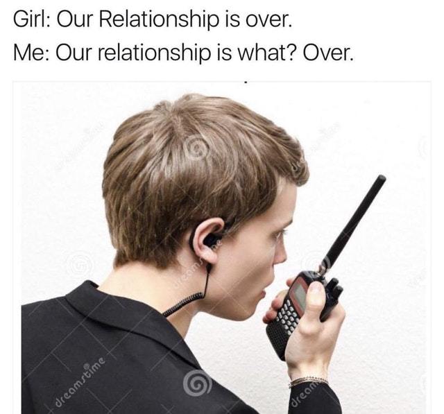 Our relationship is over - meme