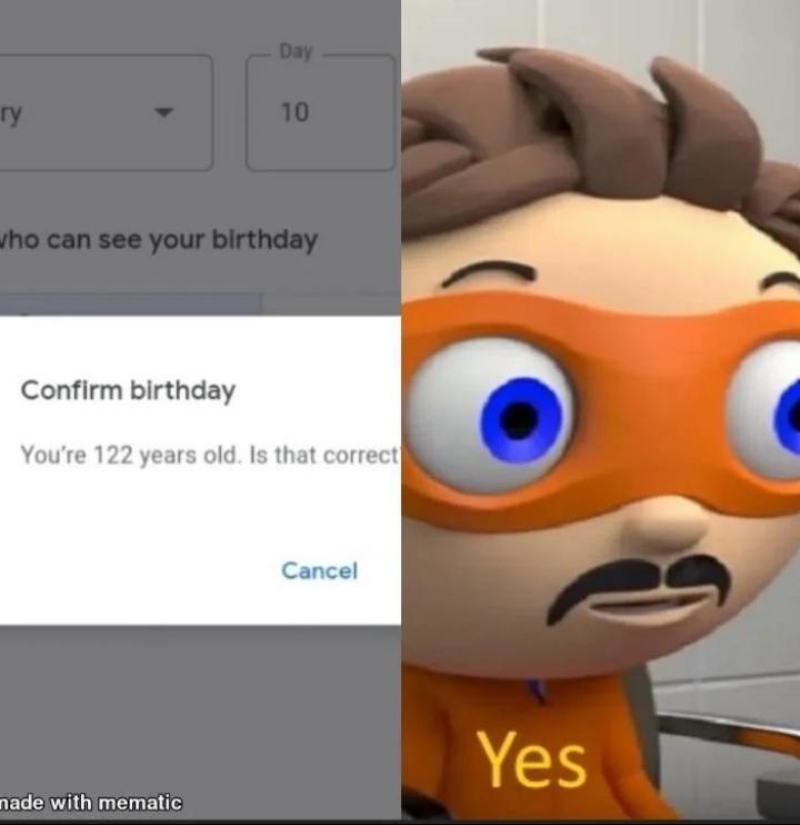 Confirm birthday. Yes. - meme