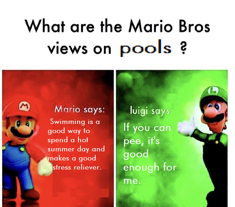 What are the Mario Bros views on pools? - meme