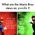 What are the Mario Bros views on pools?