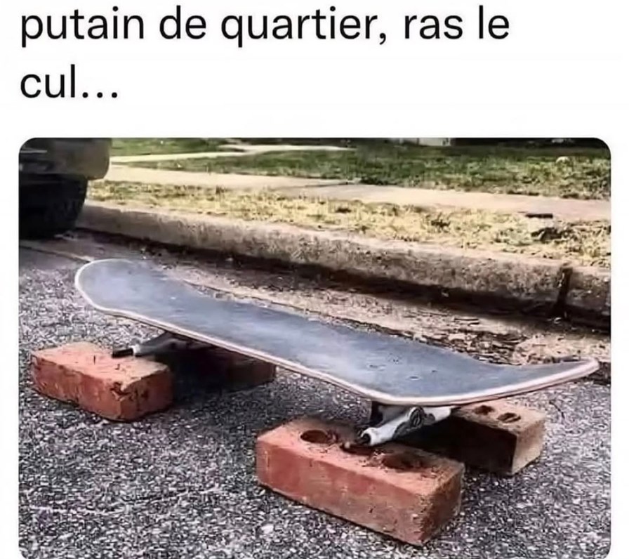 ras-le-bol de ce foutu quartier - meme