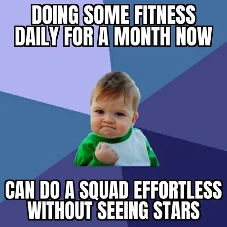 Been squatting for a month and I finally don’t black out - meme