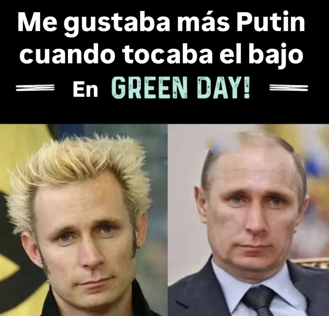 me gustaba más putin cuando tocaba el bajo en green day - meme